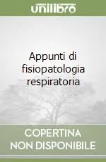Appunti di fisiopatologia respiratoria Di Tendenza