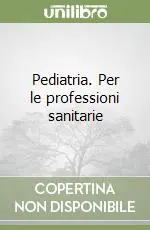 Pediatria. Per le professioni sanitarie Prezzo Scontato
