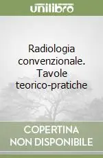 Solo Oggi Radiologia convenzionale. Tavole teorico-pratiche