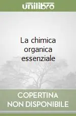 Acquista Ora La chimica organica essenziale