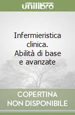 Offerta Del Giorno Infermieristica clinica. Abilità di base e avanzate