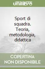 Di Tendenza Sport di squadra. Teoria, metodologia, didattica