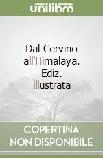 Solo Oggi Dal Cervino all‘Himalaya. Ediz. illustrata