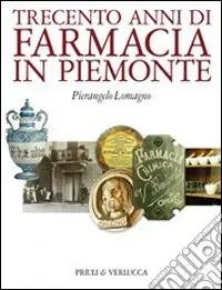 A Buon Prezzo Trecento anni di farmacia in Piemonte