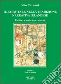 Il fairy tale nella tradizione narrativa irlandese. Un itinerario storico e culturale Direttamente Dal Produttore