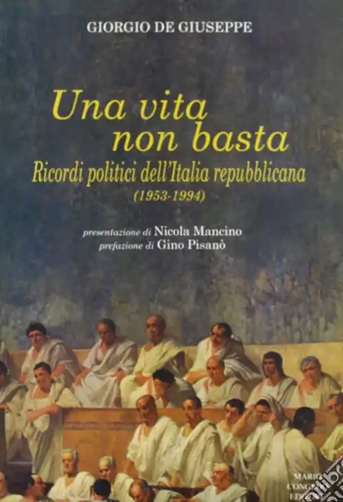 Una vita non basta. Ricordi politici dell‘Italia repubblicana 1953-1994 Ordina Subito