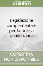 Legislazione complementare per la polizia penitenziaria Professionale