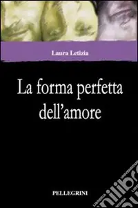 Subito Disponibile La forma perfetta dell‘amore