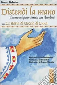 Scelto Dai Clienti Distendi la mano. Il senso religioso vissuto con i bambini