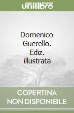 Non Perdere Domenico Guerello. Ediz. illustrata