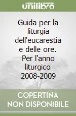 Professionale Guida per la liturgia dell‘eucarestia e delle ore. Per l‘anno liturgico 2008-2009