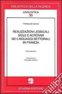 Soddisfatti O Rimborsati Realizzazioni lessicali sigle e acronimi nei linguaggi settoriali in Francia. Vol. 2