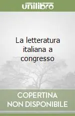 Economico La letteratura italiana a congresso