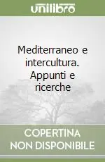 Mediterraneo e intercultura. Appunti e ricerche Offerta Lampo