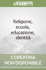 Consegna Rapida Religione, scuola, educazione, identità