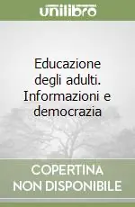 Miglior Prezzo Educazione degli adulti. Informazioni e democrazia