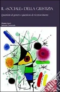 Saldi Il sociale della giustizia. Questioni di guerre e questioni di riconoscimento