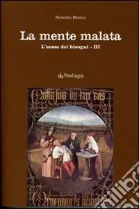 A Buon Prezzo La mente malata. L‘uomo dei bisogni. Vol. 3