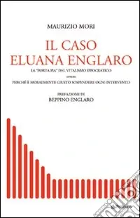Novità Il caso Eluana Englaro. La «Porta Pia» del vitalismo ippocratico ovvero perchè è moralmente giusto sospendere ogni intervento