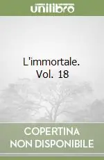Promozione Esclusiva L‘immortale. Vol. 18