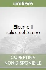 Offerta Speciale Eileen e il salice del tempo