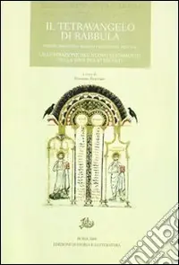 Il tetravangelo di Rabbula. Firenze, Biblioteca Medicea Laurenziana, Plut 1,56. L‘illustrazione del Nuovo Testamento nella Siria del VI secolo Prezzo Di Fabbrica