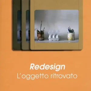 Nuovo Arrivo Redesign. L‘oggetto ritrovato