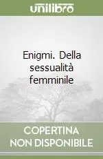 Prezzo Ridotto Enigmi. Della sessualità femminile