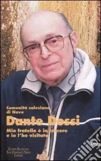 Ultimissimo Modello Dante Dossi. Mio fratello è in carcere e io l‘ho visitato