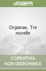 Spedizione Espresso Orgianas. Tre novelle