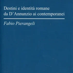 Occasione Destini e identità romane da D‘Annunzio ai contemporanei