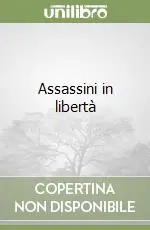 Scelto Dai Clienti Assassini in libertà