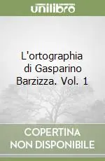 L‘ortographia di Gasparino Barzizza. Vol. 1 Scelto Dai Clienti