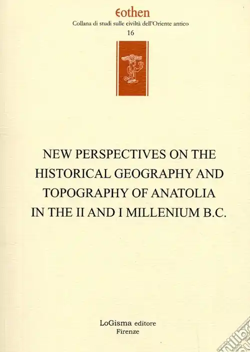 Prezzo Di Fabbrica New perspectives on the historical geography and topography of Anatolia in the II and I millenium B.C.