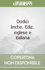 Solo Oggi Dodici liriche. Ediz. inglese e italiana