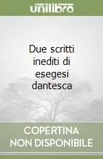 Due scritti inediti di esegesi dantesca A Buon Prezzo