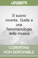 Il suono vivente. Guida a una fenomenologia della musica Offerta Speciale
