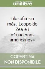 Esclusivo Filosofia sin màs. Leopoldo Zea e i «Cuadernos americanos»