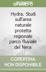 Must-Have Hydra. Studi sull‘area naturale protetta regionale parco fluviale del Nera