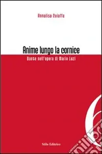 Subito Disponibile Anime lungo la cornice. Dante nell‘opera di Mario Luzi