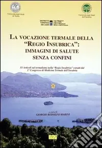 La vocazione termale della «regio insubrica» Solo Oggi