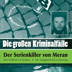 Vendita Finale Die Grossen Kriminalfälle. Vol. 3 Der serial killer von Meran