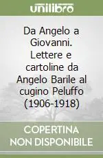 Must-Have Da Angelo a Giovanni. Lettere e cartoline da Angelo Barile al cugino Peluffo (1906-1918)