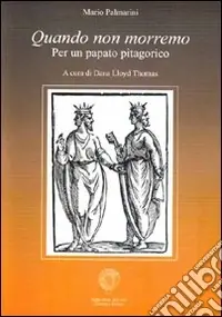 Ordina Subito Quando non morremo per un papato pitagorico