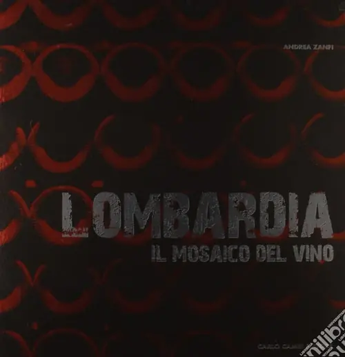 Ultime Pezzi Lombardia. Il mosaico del vino