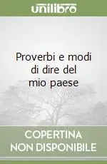 Proverbi e modi di dire del mio paese Nuova Collezione