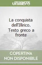 La conquista dell‘Illirico. Testo greco a fronte Direttamente Dal Produttore