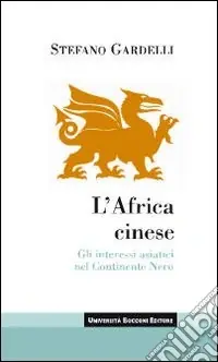 L‘Africa cinese. Gli interessi asiatici nel continente nero Solo Oggi