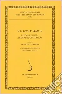 Offerta Lampo Salutz d‘amore del corpus occitanico. Ediz. critica