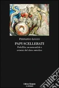 Promozione Papi scellerati. Pedofilia, omosessualità e crimini del clero cattolico